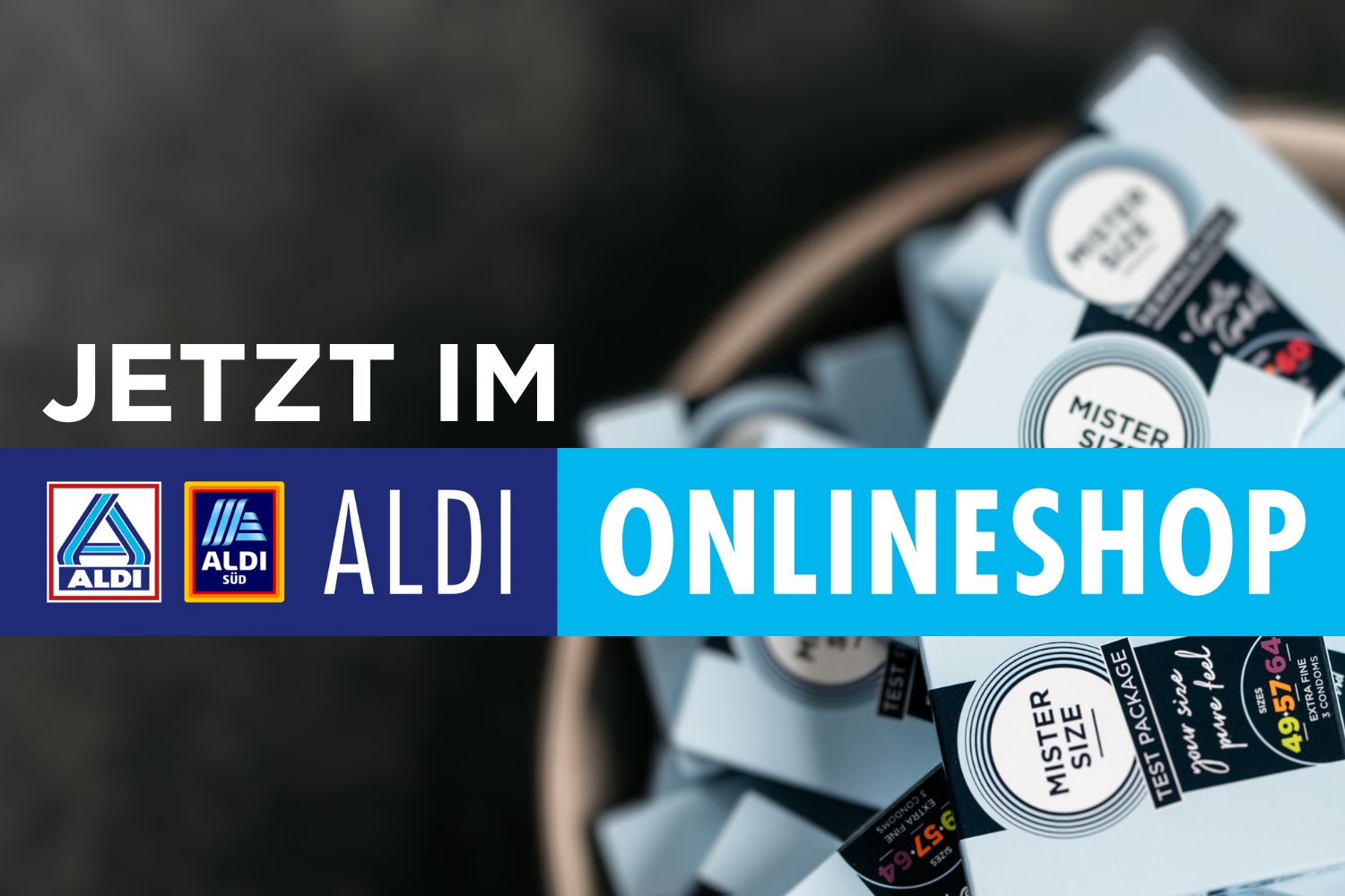 Mister Size Kondome im ALDI ONLINESHOP verfügbar - Banner